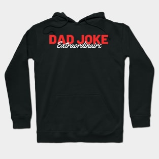 Dad Joke Extraordinaire Hoodie